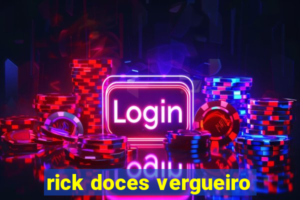 rick doces vergueiro